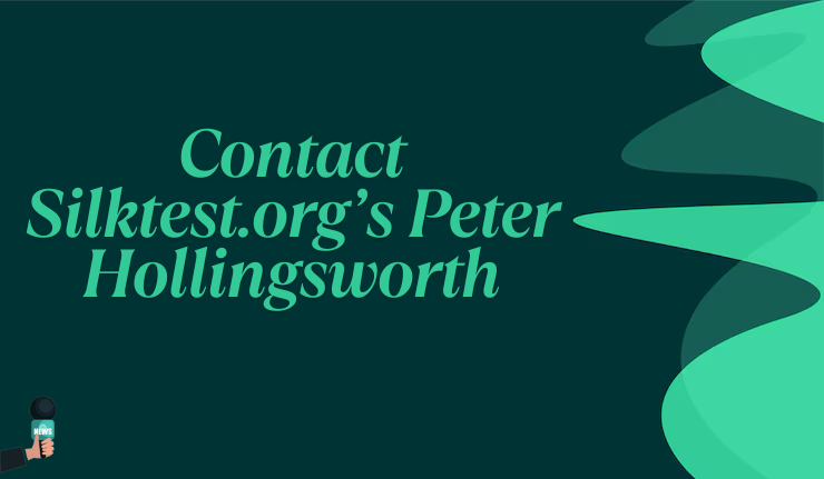 Contact Silktest.org’s Peter Hollingsworth